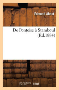 Edmond About - De Pontoise à Stamboul (Ed. 1884)